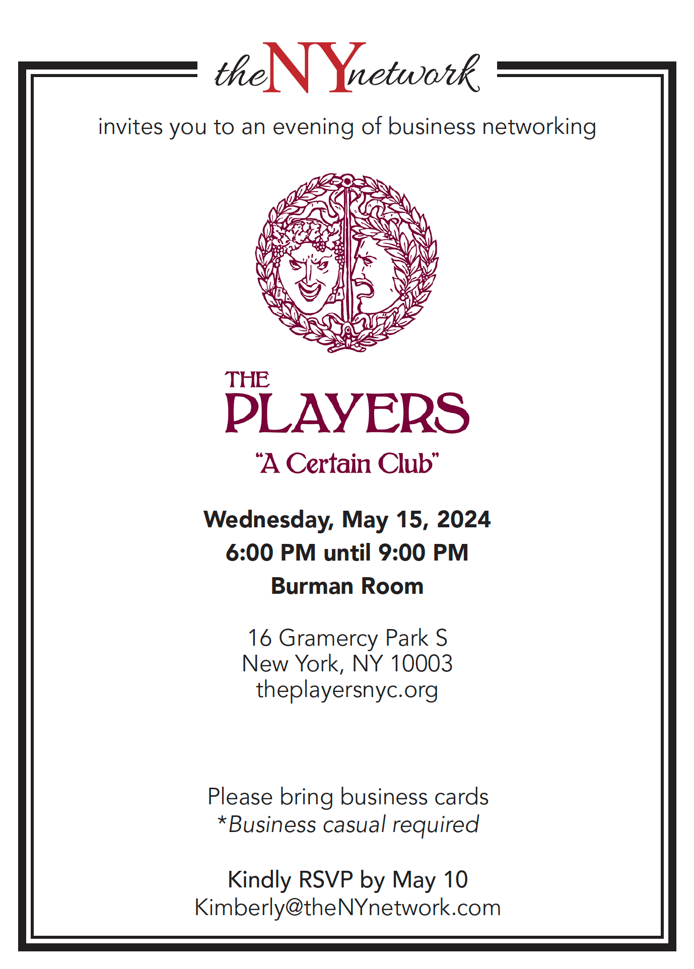 Wednesday, May 15, 2024 6:00 PM until 9:00 PM Burman Room 16 Gramercy Park S New York, NY 10003 theplayersnyc.org Please bring business cards *Business casual required Kindly RSVP by May 10